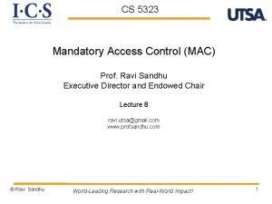 CS 5323 Mandatory Access Control MAC Prof Ravi