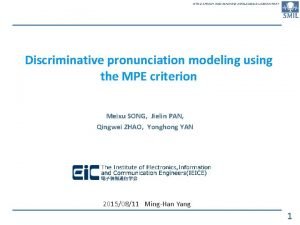 NTNU SPEECH AND MACHINE INTELEGENCE LABORATORY Discriminative pronunciation