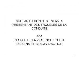 SCOLARISATION DES ENFANTS PRESENTANT DES TROUBLES DE LA