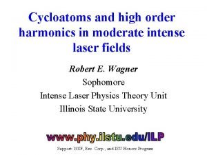 Cycloatoms and high order harmonics in moderate intense