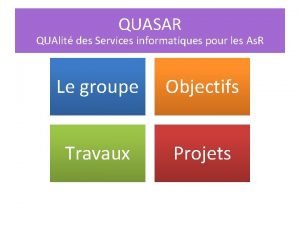 QUASAR QUAlit des Services informatiques pour les As