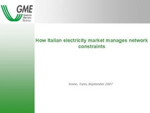 How Italian electricity market manages network constraints Rome