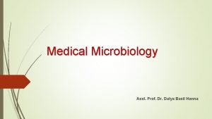 Medical Microbiology Asst Prof Dr Dalya Basil Hanna