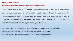 Reaction mechanisms Elementary reactions molecularity reaction mechanism Chemical