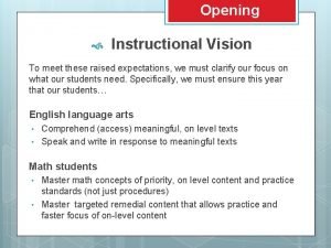 Opening Instructional Vision To meet these raised expectations