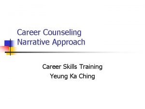 Career Counseling Narrative Approach Career Skills Training Yeung