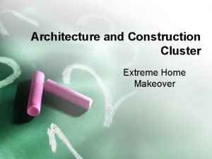 Architecture and Construction Cluster Extreme Home Makeover Before