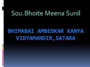 Sou Bhoite Meena Sunil BHIMABAI AMBEDKAR KANYA VIDYAMANDIR
