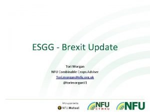 ESGG Brexit Update Tori Morgan NFU Combinable Crops