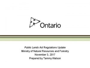 Public Lands Act Regulations Update Ministry of Natural