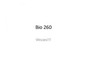 Bio 260 Viruses Chapter 13 Viruses and a