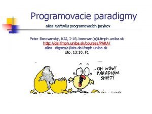 Programovacie paradigmy alias Kotofka programovacch jazykov Peter Borovansk