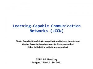 LearningCapable Communication Networks LCCN Dimitri Papadimitriou dimitri papadimitrioualcatellucent