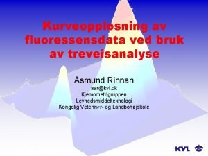 Kurveopplsning av fluoressensdata ved bruk av treveisanalyse smund