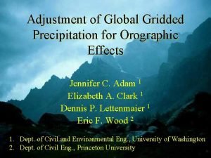 Adjustment of Global Gridded Precipitation for Orographic Effects