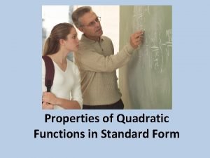 Properties of Quadratic Functions in Standard Form Standard