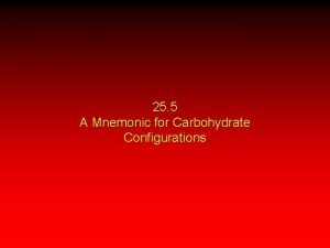 Mnemonic for carbohydrates