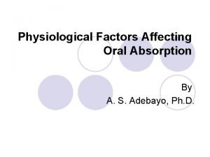 Physiological Factors Affecting Oral Absorption By A S