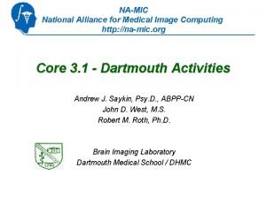 NAMIC National Alliance for Medical Image Computing http