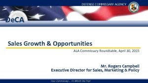 DEFENSE COMMISSARY AGENCY De CA Sales Growth Opportunities