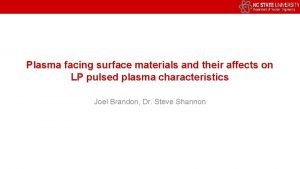 Plasma facing surface materials and their affects on