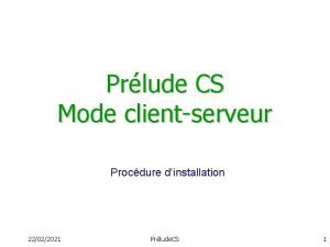 Prlude CS Mode clientserveur Procdure dinstallation 22022021 Prlude