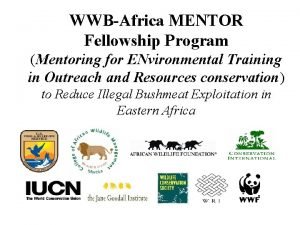 WWBAfrica MENTOR Fellowship Program Mentoring for ENvironmental Training