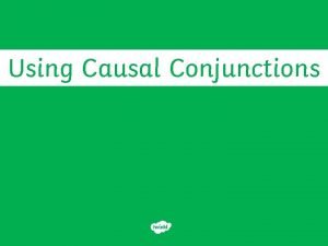 What is a causal conjunction What is a causal conjunction