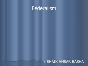 How is federalism practised