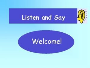 Listen and Say Welcome at ccat rrat at