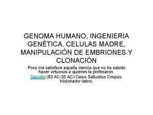 GENOMA HUMANO INGENIERIA GENTICA CELULAS MADRE MANIPULACIN DE