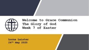Welcome to Grace Communion The Glory of God