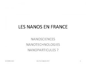 LES NANOS EN FRANCE NANOSCIENCES NANOTECHNOLOGIES NANOPARTICULES OCTOBRE