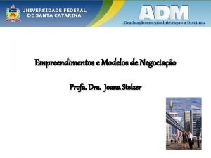 Empreendimentos e Modelos de Negociao Profa Dra Joana