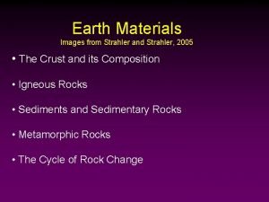 Earth Materials Images from Strahler and Strahler 2005