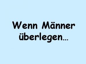 Wenn Mnner berlegen Eine Entscheidung treffen Dies ist