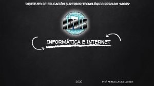 INSTITUTO DE EDUCACIN SUPERIOR TECNOLGICO PRIVADO ADDIS INFORMTICA