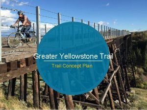 Greater Yellowstone Trail Concept Plan Project Partners Project