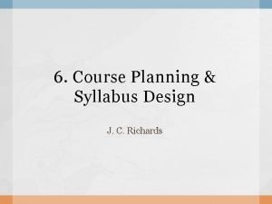 Course planning and syllabus design