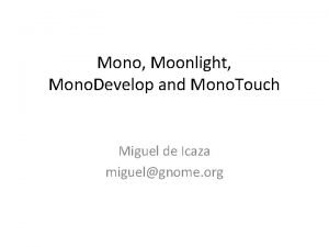 Mono Moonlight Mono Develop and Mono Touch Miguel