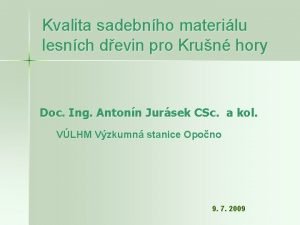 Kvalita sadebnho materilu lesnch devin pro Krun hory