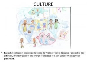 CULTURE En anthropologie et sociologie le terme de