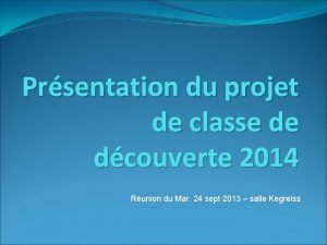 Prsentation du projet de classe de dcouverte 2014