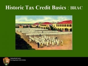 Historic Tax Credit Basics BRAC National Park Service