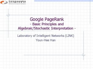 Google Page Rank Basic Principles and AlgebraicStochastic Interpretation