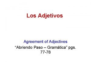 Los Adjetivos Agreement of Adjectives Abriendo Paso Gramtica