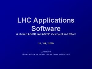 LHC Applications Software A shared ABCO and ABOP
