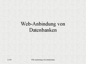 WebAnbindung von Datenbanken 2 6 99 WebAnbindung von