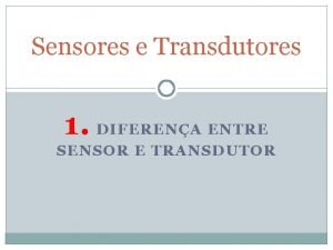 Transdutor e sensor diferença