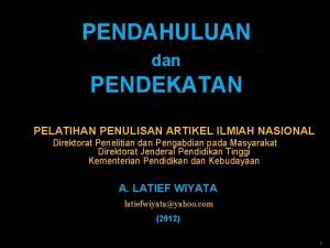 PENDAHULUAN dan PENDEKATAN PELATIHAN PENULISAN ARTIKEL ILMIAH NASIONAL